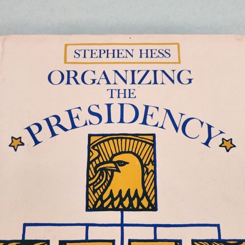 Organizing the Presidency by Stephen Hess 1976 1st Edition Vintage Hardcover