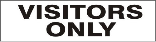 VISITORS ONLY Decal 2.25" x 9" Safety Sign Vinyl Press On Adhesive Pressure Sensitive PD-8704