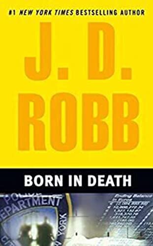 A New York Times Bestseller J. D. Robb Born In Death Nora Roberts's 23th Book 2006