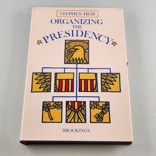 Organizing the Presidency by Stephen Hess 1976 1st Edition Vintage Hardcover