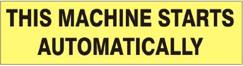 THIS MACHINE STARTS AUTOMATICALLY Decal Vinyl Adhesive Pressure Sensitive 2.25" x 9" Press On Safety Sign PD-8122