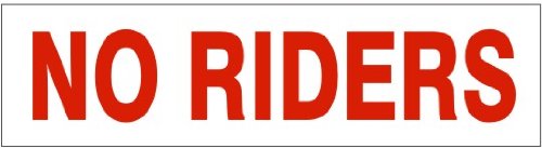 NO RIDERS Decal Pressure Sensitive Safety Sign 2-1/4" x 9" Vinyl Adhesive Press On PD-4848