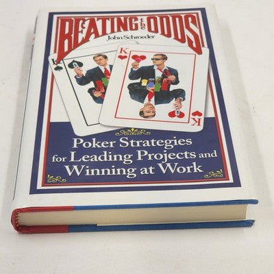 Beating the Odds Poker Strategies Leading Project Winning At Work John Schroeder