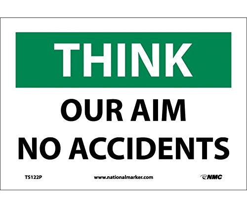 Think Our Aim No Accidents Sign