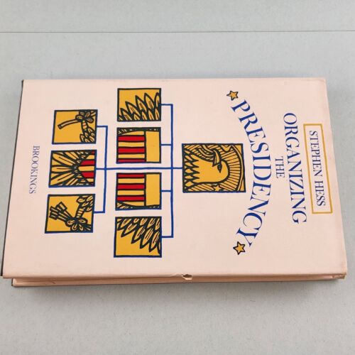Organizing the Presidency by Stephen Hess 1976 1st Edition Vintage Hardcover