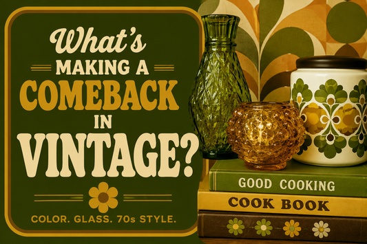 What’s Making a Comeback in Vintage? Color, Glass, and a Whole Lot of Personality