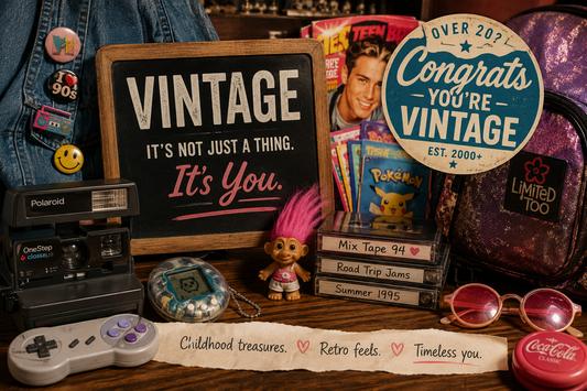 Congratulations. You’re Vintage Now