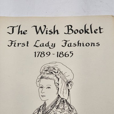 Susan Sirkis Doll Patterns The Wish Booklet First Lady Fashions 1789-1865 Vol 4