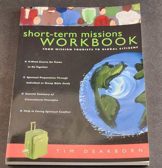 PB Short Term Missions Workbook From Mission Tourists to Global Citizens Book