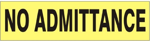 NO ADMITTANCE Decal 2-1/4" x 9" Vinyl Adhesive Pressure Sensitive Press On Safety Sign PD-4707