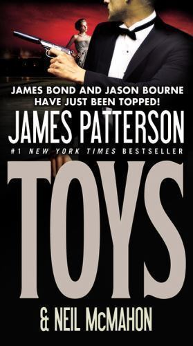 Toys by James Patterson and Neil McMahon (2011, Paperback)