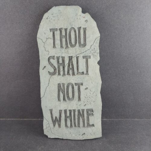 THOU SHALT NOT WHINE Tablet Shaped Gray Wall Art 2000 by House of Lloyd 8.75"h